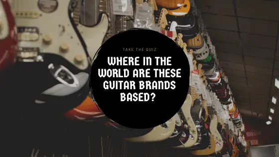 Where in the world are these guitar brands based blog banner